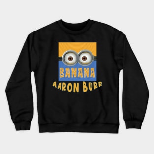 DESPICABLE MINION AMERICA AARON BURR Crewneck Sweatshirt